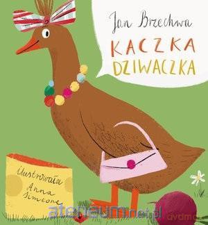 Kaczka dziwaczka - Jan Brzechwa [KSIĄŻKA]