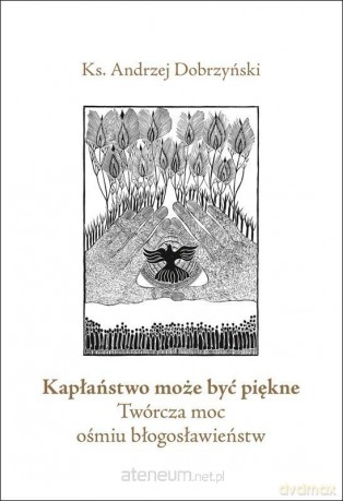 Kapłaństwo może być piękne - ks. Andrzej Dobrzyński [KSIĄŻKA]