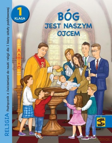 Katechizm Szkoła podstawowa 1 Bóg jest naszym Ojcem podręcznik + ćwiczenie 2020 [KSIĄŻKA]