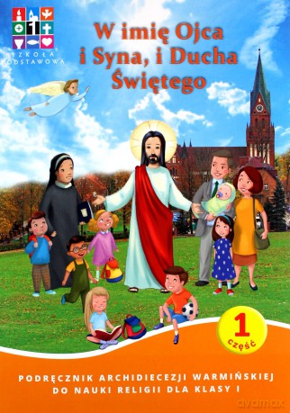 Katechizm Szkoła podstawowa 1 W imię Ojca i Syna.. cz. 1 i 2 [KSIĄŻKA]