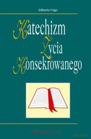 Katechizm życia konsekrowanego - Gilberto Frigo [KSIĄŻKA]