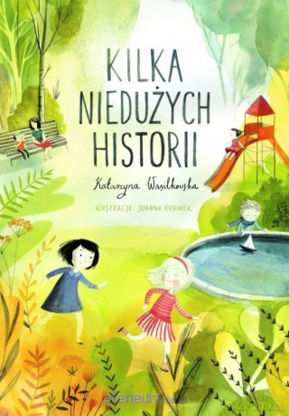 Kilka niedużych historii - Katarzyna Wasilkowska, Joanna Rusinek [KSIĄŻKA]