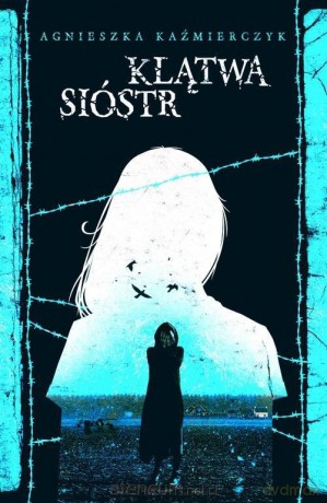 Klątwa sióstr - Agnieszka Kaźmierczyk [KSIĄŻKA]