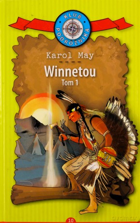 Klub Podróżnika (Tom 10) Winnetou cz.1 - Karol May [KSIĄŻKA]