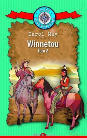 Klub Podróżnika (Tom 11) Winnetou cz.2 - Karol May [KSIĄŻKA]