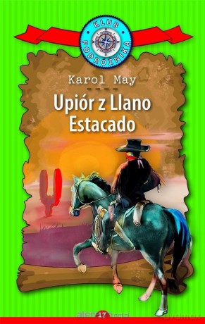 Klub Podróżnika (Tom 17) Upiór z Llano Estacado - Karol May [KSIĄŻKA]