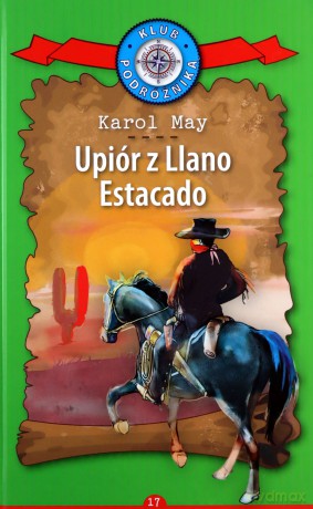 Klub Podróżnika (Tom 17) Upiór z Llano Estacado - Karol May [KSIĄŻKA]