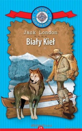 Klub Podróżnika (Tom 24) Biały Kieł - Jack London [KSIĄŻKA]