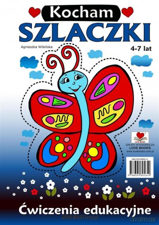 Kocham szlaczki. Ćwiczenia edukacyjne 4-7 lat - Agnieszka Wileńska [KSIĄŻKA]