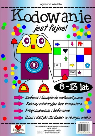 Kodowanie jest fajne 8-13 lat - Agnieszka Wileńska [KSIĄŻKA]