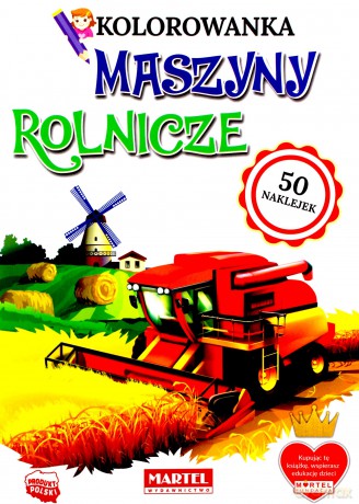 Kolorowanka z naklejkami. Maszyny Rolnicze [KSIĄŻKA]