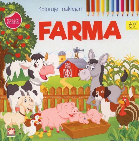 Koloruje i naklejam. Farma. Fakt kolorowanki [KSIĄŻKA]