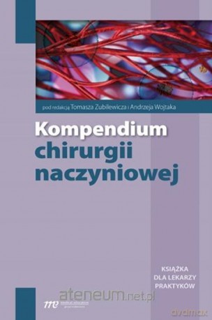 Kompendium chirurgii naczyniowej [KSIĄŻKA]