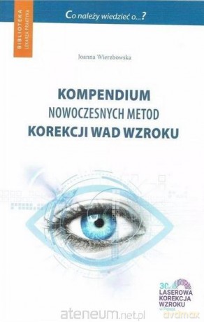 Kompendium nowoczesnych metod korekcji wad wzroku [KSIĄŻKA]