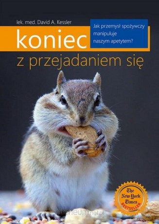 Koniec z przdejadaniem się - David A. Kessler [KSIĄŻKA]