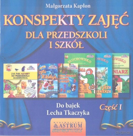 Konspekty zajęć dla przedszkoli i szkół cz.1 - Małgorzata Kapłon [KSIĄŻKA]