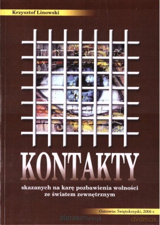 Kontakty skazanych za karę pozbawienia wolności ze swiatem zewnętrznym - Krzysztof Linowski [KSIĄŻKA]