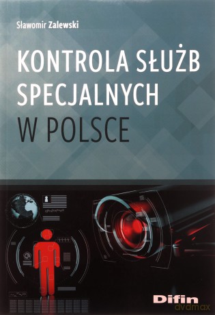 Kontrola służb specjalnych w Polsce - Sławomir Zalewski [KSIĄŻKA]