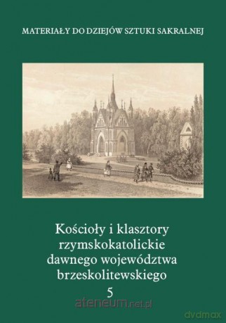 Kościołyi klasztory rzymskokatolickie.. (Tom 5) [KSIĄŻKA]