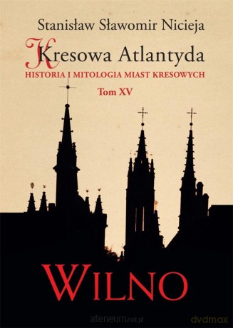 Kresowa Atlantyda (Tom 15) - Stanisław Sławomir Nicieja [KSIĄŻKA]