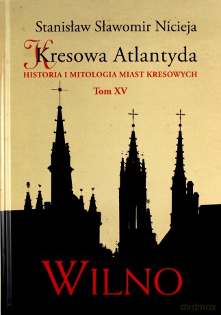 Kresowa Atlantyda (Tom 15) - Stanisław Sławomir Nicieja [KSIĄŻKA]