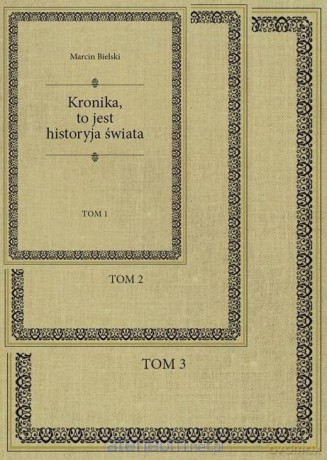 Kronika, to jest historyja świata (Tom 1-3) [KSIĄŻKA]