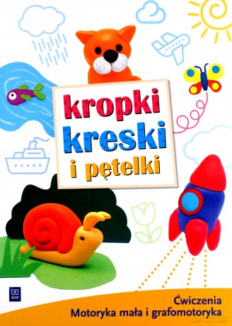Kropki, kreski i pętelki. Ćwiczenia grafomot. [KSIĄŻKA]