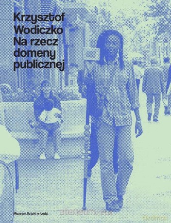 Krzysztof Wodiczko. Na rzecz domeny publicznej - Bożena Czubak, Krzysztof Wodiczko [KSIĄŻKA]