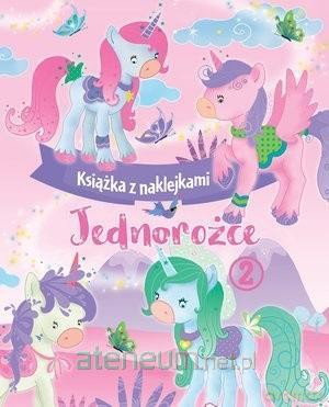 Książka z naklejkami. Jednorożce 2 [KSIĄŻKA]