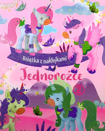 Książka z naklejkami. Jednorożce 2 [KSIĄŻKA]