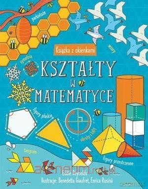 Kształty w matematyce. Książka z okienkami - Eddie Reynolds [KSIĄŻKA]