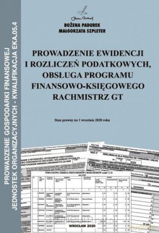 Kwalifikacja EKA.05.4. Prowadzenie ewidencji - Bożena Padurek, Małgorzata Szpleter [KSIĄŻKA]