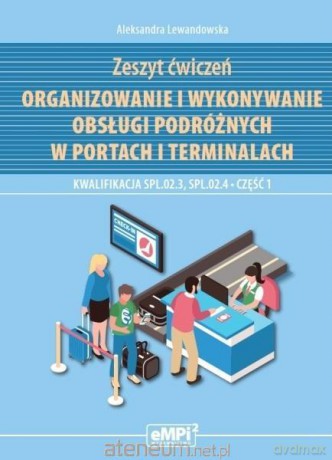 Kwalifikacja SPL.02.3, SPL.02.4 ćwiczenie cz.1 - Aleksandra Lewandowska [KSIĄŻKA]