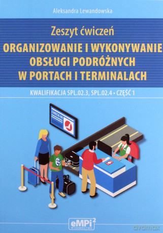 Kwalifikacja SPL.02.3, SPL.02.4 ćwiczenie cz.1 - Aleksandra Lewandowska [KSIĄŻKA]