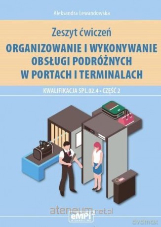 Kwalifikacja SPL.02.4. Org. i wyk. obsługi.. cz. 2 - Aleksandra Lewandowska [KSIĄŻKA]
