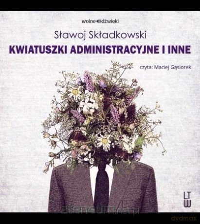 Kwiatuszki administracyjne i inne - Sławoj Składowski [AUDIOBOOK]