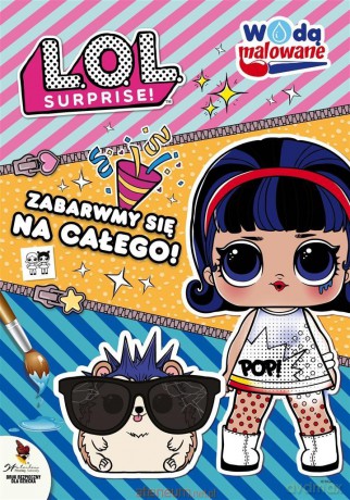 L.O.L. Surprise! Wodą malowane. Zabawmy się [KSIĄŻKA]