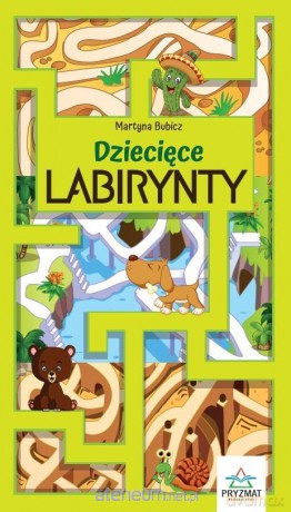 Labirynty dziecięce - Martyna Bubicz [KSIĄŻKA]