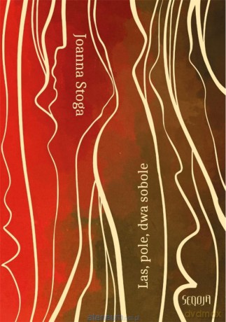 Las, pole, dwa sobole - Joanna Stoga [KSIĄŻKA]