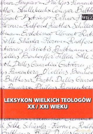 Leksykon wielkich teologów XX/XXI wieku (Tom 1) [KSIĄŻKA]