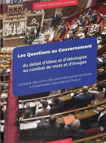 Les Questions au Gouvernement du dbat - Joanna Jereczke-Lipińska [KSIĄŻKA]