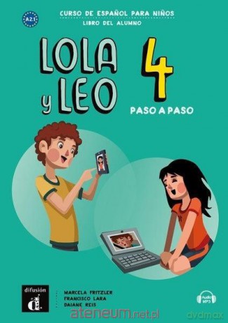 Lola y Leo 4 paso a paso podręcznik ucznia - Marcela Fritzler, Francisco Lara y Daiane Reis [KSIĄŻKA]
