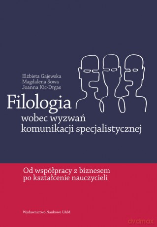 Filologia wobec wyzwań komunikacji specjalistycznej - Elżbieta Gajewska, Magdalena Sowa [KSIĄŻKA]