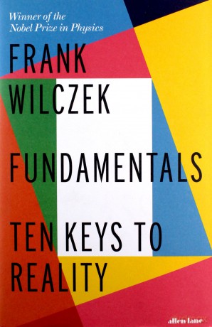 Fundamentals - Frank Wilczek [KSIĄŻKA]