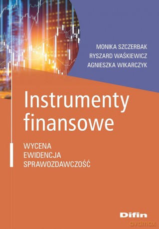 Instrumenty finansowe - Monika Szczerbak, Ryszard Waśkiewicz [KSIĄŻKA]