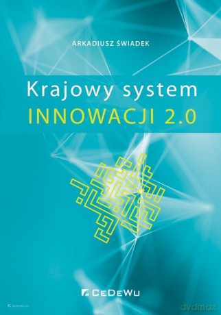 Krajowy System Innowacji 2.0 - Arkadiusz Świadek [KSIĄŻKA]