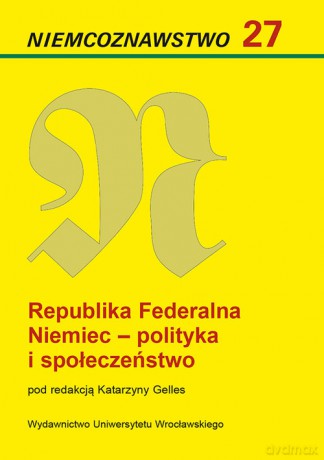 Niemcoznawstwo 27 Republika Federalna Niemiec - polityka i społeczeństwo [KSIĄŻKA]