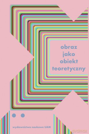 Obraz jako obiekt teoretyczny [KSIĄŻKA]