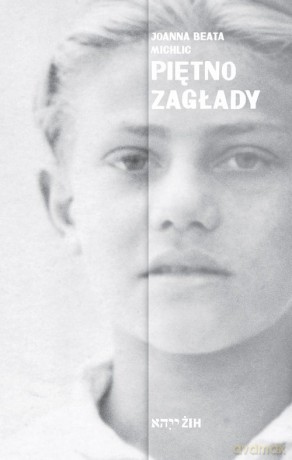 Piętno Zagłady - Joanna Beata Michlic [KSIĄŻKA]