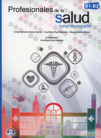 Profesionales de la salud Curso de espanol B1-B2 - Katherine Morris Garcia Emily, Maria Ruiz Martinez Ana [KSIĄŻKA]